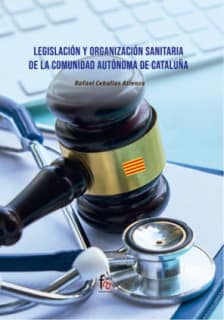 LEGISLACIÓN Y ORGANIZACIÓN SANITARIA DE LA COMUNIDAD AUTONOMA DE CATALUÑA