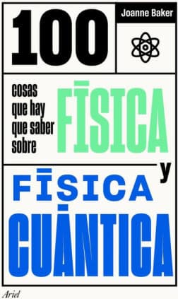100 cosas que hay que saber sobre física y física cuántica