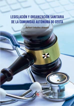LEGISLACIÓN Y ORGANIZACIÓN SANITARIA DE LA COMUNIDAD AUTONOMA DE CEUTA