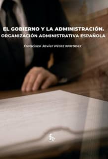 EL GOBIERNO Y AL ADMINISTRACIÓN .ORGANIZACIÓN ADMINISTRATIVA ESPAÑOLA