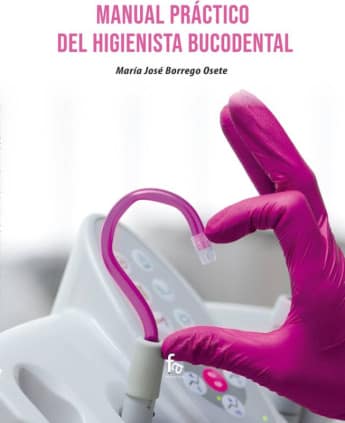 MANUAL PRÁCTICO DEL HIGIENISTA BUCODENTAL