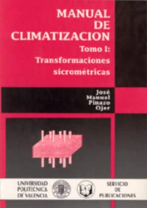 MANUAL DE CLIMATIZACIÓN. TOMO I: TRANSFORMACIONES SICOMÉTRICAS