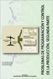 PROBLEMAS DE PROGRAMACIÓN Y CONTROL DE LA PRODUCCIÓN. SEGUNDA PARTE