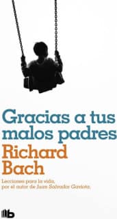 Gracias a tus malos padres