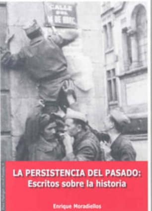 La persistencia del pasado. Escritos sobre la Historia (reimpresión)