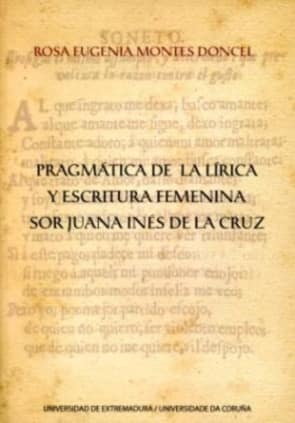 Pragmática de la lírica y escritura femenina. Sor Juana Inés de la Cruz