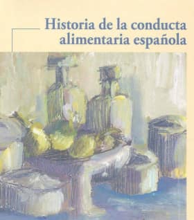 HISTORIA DE LA CONDUCTA ALIMENTARIA ESPAÑOLA