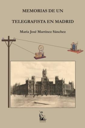 Memorias de un telegrafista en Madrid