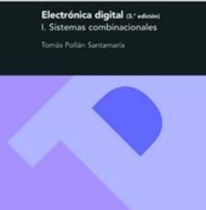 Electronica Digital. I. Sistemas combinacionales, 3.ª ed.