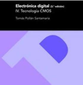 Electrónica digital IV. Tecnología CMOS (3ª Edición)