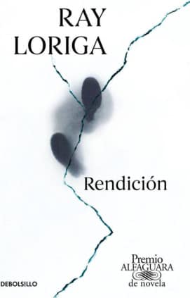 Rendición (Premio Alfaguara de novela 2017)