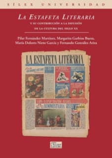 La Estafeta Literaria y su contribución a la difusión de la cultura del el siglo xx