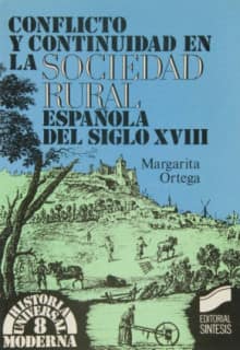 Conflicto y continuidad en la sociedad rural española del siglo XVIII