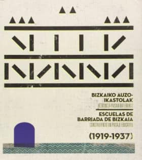 BIZKAIKO AUZO-IKASTOLAK / ESCUELAS DE BARRIADA DE BIZKAIA