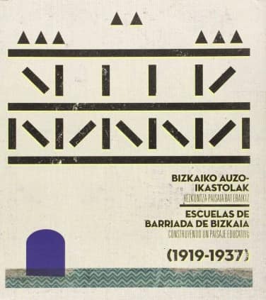 BIZKAIKO AUZO-IKASTOLAK / ESCUELAS DE BARRIADA DE BIZKAIA