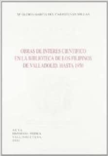 OBRAS DE INTERÉS CIENTÍFICO EN LA BIBLIOTECA DE LOS FILIPINOS DE VALLADOLID. HASTA 1950