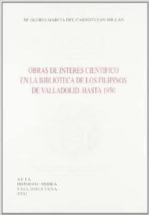 OBRAS DE INTERÉS CIENTÍFICO EN LA BIBLIOTECA DE LOS FILIPINOS DE VALLADOLID. HASTA 1950