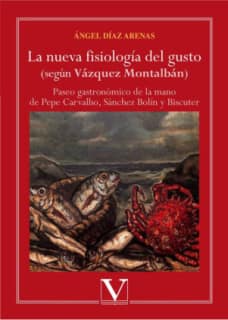 La nueva fisiología del gusto (según Vázquez Montalbán)