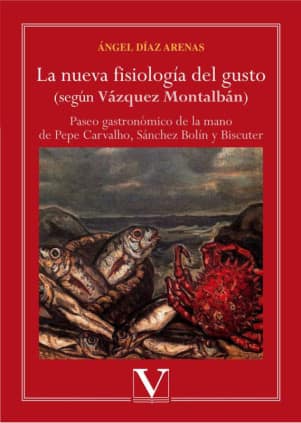 La nueva fisiología del gusto (según Vázquez Montalbán)