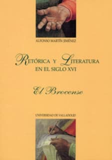 RETORICA Y LITERATURA EN EL SIGLO XVI. EL BROCENSE
