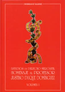ESTUDIOS DE DERECHO MERCANTIL. HOMENAJE AL PROFESOR JUSTINO DUQUE DOMINGUEZ  (2 VOLS.)