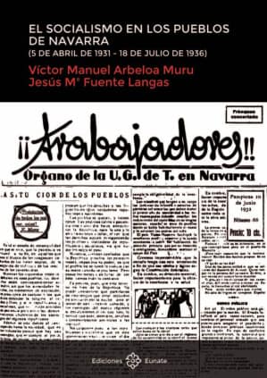 El socialismo en los pueblos de Navarra (5 de abril de 1931-18 de julio de 1936)