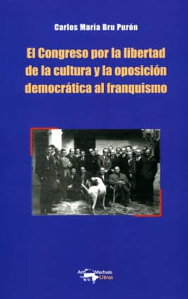 El Congreso por la libertad de la cultura y la oposición democrática al franquismo