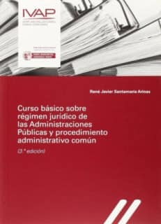 Curso básico sobre régimen jurídico de las Administraciones Públicas y procedimiento administrativo común