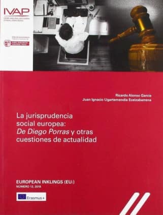 La jurisprudencia social europea: De Diego Porras y otras cuestiones de actualidad