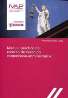Manual práctico del recurso de casación contencioso-administrativo