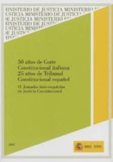 50 años de corte constitucional italiana. 25 años de tribunal constitucional español