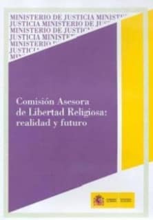 Comisión asesora de libertad religiosa: realidad y futuro