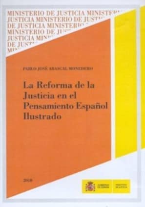 La reforma de la justicia en el pensamiento español ilustrado
