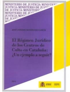 El régimen jurídico de los centros de culto en Cataluña ¿un ejemplo a seguir?