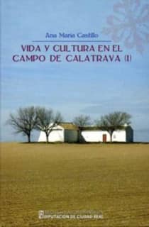Vida y Cultura en el Campo de Calatrava (I)