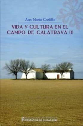 Vida y Cultura en el Campo de Calatrava (I)