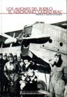 Los aviones del pueblo: El aeroplano "Ciudad Real"