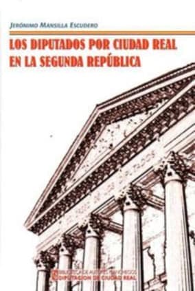 Los diputados por Ciudad Real en la Segunda Republica