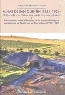 Minas de San Quintín (1884-1934). Notas sobre la aldea, sus médicos y sus mineros.