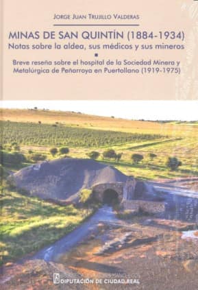 Minas de San Quintín (1884-1934). Notas sobre la aldea, sus médicos y sus mineros.