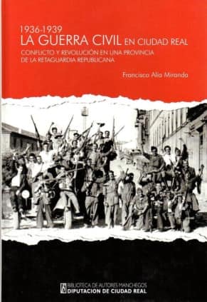 La Guerra Civil en Ciudad Real (1936-1939)