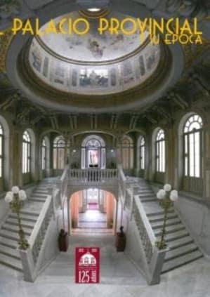 El Palacio Provincial y su época