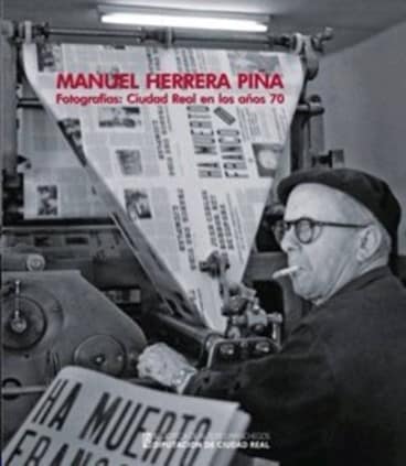 Manuel Herrera Piña. Fotografías: Ciudad Real en los años 70