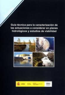 Guía técnica para la caracterización de las actuaciones a considerar en planes hidrológicos y estudios de viabilidad. M-115
