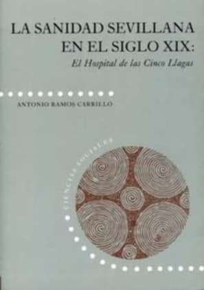 La sanidad sevillana en el siglo XIX: El Hospital de las Cinco Llagas