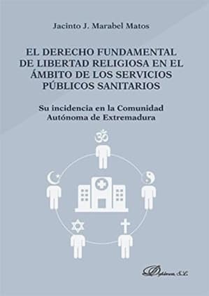 El derecho fundamental de libertad religiosa en el ámbito de los servicios públicos sanitarios