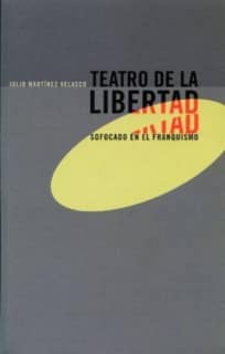 Teatro de la libertad sofocado en el franquismo