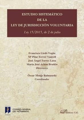 Estudio sistemático de la Ley de Jurisdicción Voluntaria