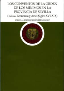 Los conventos de la Orden de los Mínimos en la provincia de Sevilla