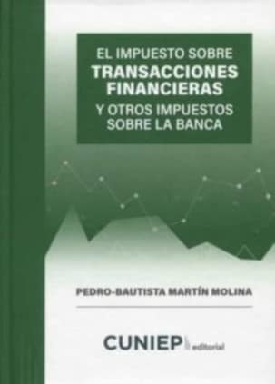 EL IMPUESTO SOBRE TRANSACCIONES FINANCIERAS Y OTROS IMPUESTOS SOBRE LA BANCA